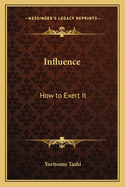 Influence: How to Exert It