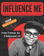 Influence Me: Creating a fantastic life!