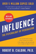 Influence, New and Expanded UK: The Psychology of Persuasion