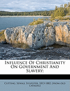 Influence of Christianity on Government and Slavery;