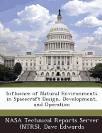 Influence of Natural Environments in Spacecraft Design, Development, and Operation
