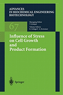 Influence of Stress on Cell Growth and Product Formation