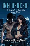 Influenced: A Good Girl, Bad Boy Love Story