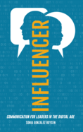 Influencer: Communication for Leaders in the Digital Age