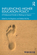 Influencing Higher Education Policy: A Professional Guide to Making an Impact