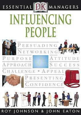 Influencing People - Eaton, John, and Johnson, Roy