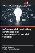 Influenza del marketing strategico sui consumatori di servizi turistici