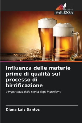 Influenza delle materie prime di qualit? sul processo di birrificazione - Santos, Diana Lais