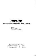 Influx: Essays on Literary Influence