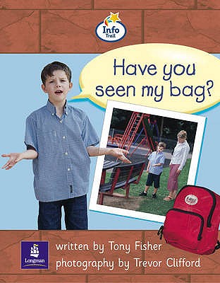 Info Trail Beginner: Have You Seen My Bag? Non-fiction - Fisher, T, and Hall, Christine, and Coles, Martin