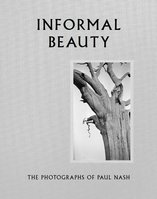 Informal Beauty: The Photographs of Paul Nash - Grant, Simon