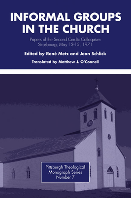 Informal Groups in the Church - Metz, Rene (Editor), and Schlick, Jean (Editor), and O'Connell, Matthew J (Translated by)