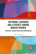 Informal Learning and Literacy among Maasai Women: Education, Emancipation and Empowerment