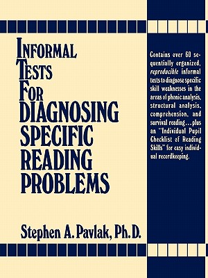 Informal Tests for Diagnosing Specific Reading Problems - Pavlak, Stephen A