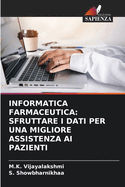 Informatica Farmaceutica: Sfruttare I Dati Per Una Migliore Assistenza AI Pazienti