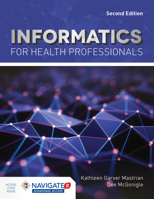 Informatics For Health Professionals - Mastrian, Kathleen, and McGonigle, Dee