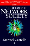 Information Age: Rise of the Network Society: Economy, Society and Culture