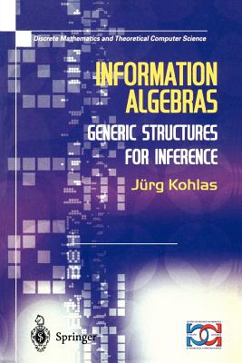 Information Algebras: Generic Structures for Inference - Kohlas, Juerg