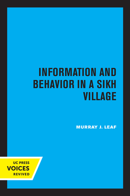 Information and Behavior in a Sikh Village: Social Organization Reconsidered - Leaf, Murray J