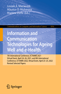 Information and Communication Technologies for Ageing Well and e-Health: 7th International Conference, ICT4AWE 2021, Virtual Event, April 24-26, 2021, and 8th International Conference, ICT4AWE 2022, Virtual Event, April 23-25, 2022, Revised Selected...