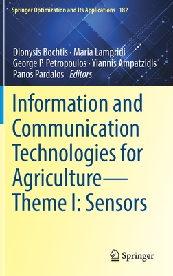 Information and Communication Technologies for Agriculture--Theme I: Sensors - Bochtis, Dionysis D (Editor), and Lampridi, Maria (Editor), and Petropoulos, George P (Editor)