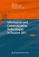 Information and Communication Technologies in Tourism 2011: Proceedings of the International Conference in Innsbruck, Austria, January 26-28, 2011 - Law, Rob (Editor), and Fuchs, Matthias (Editor), and Ricci, Francesco (Editor)