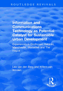 Information and Communications Technology as Potential Catalyst for Sustainable Urban Development: Experiences in Eindhoven, Helsinki, Manchester, Marseilles and The Hague