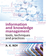 Information and Knowledge Management: Tools, Techniques and Practices