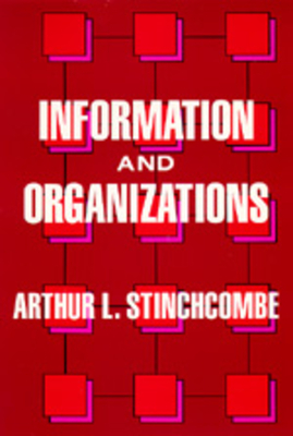 Information and Organizations: Volume 19 - Stinchcombe, Arthur L