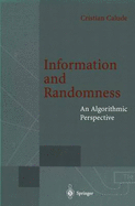 Information and Randomness - Calude, Cristian, and Chaitin, Gregory J (Foreword by), and Salomaa, A (Foreword by)