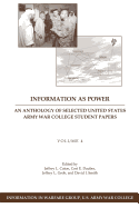 Information as Power: An Anthology of Selected United States Army War College Student Papers Volume Four