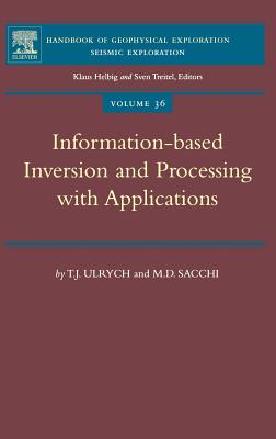 Information-Based Inversion and Processing with Applications: Volume 36 - Ulrych, T J, and Sacchi, M D