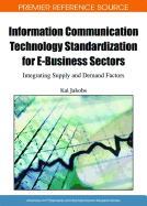 Information Communication Technology Standardization for E-Business Sectors: Integrating Supply and Demand Factors