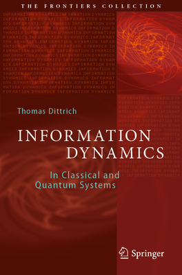 Information Dynamics: In Classical and Quantum Systems - Dittrich, Thomas