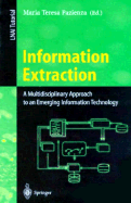 Information Extraction: A Multidisciplinary Approach to an Emerging Information Technology: A Multidisciplinary Approach to an Emerging Information Technology