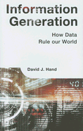 Information Generation: How Data Rule Our World