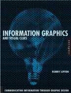 Information Graphics and Visual Clues: Communication Information Through Graphic Design