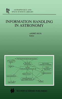 Information Handling in Astronomy - Heck, Andre (Editor)
