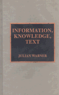 Information, Knowledge, Text
