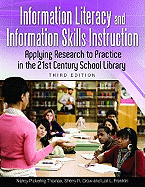 Information Literacy and Information Skills Instruction: Applying Research to Practice in the School Library Media Center