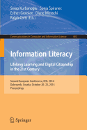 Information Literacy: Lifelong Learning and Digital Citizenship in the 21st Century: Second European Conference, Ecil 2014, Dubrovnik, Croatia, October 20-23, 2014. Proceedings