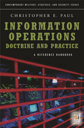 Information Operations--Doctrine and Practice: A Reference Handbook