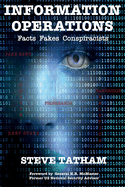 Information Operations: Facts Fakes Conspiracists