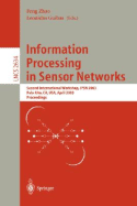 Information Processing in Sensor Networks: Second International Workshop, Ipsn 2003, Palo Alto, CA, USA, April 22-23, 2003, Proceedings