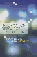 Information Resource Description: Creating and Managing Metadata
