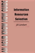 Information Resources Selection - Lambert, Jill