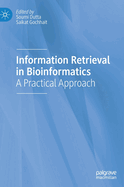 Information Retrieval in Bioinformatics: A Practical Approach
