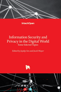 Information Security and Privacy in the Digital World: Some Selected Topics