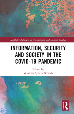 Information, Security and Society in the COVID-19 Pandemic - Moch, Natalia (Editor), and Wereda, Wioletta Sylwia (Editor), and Sta czyk, Jerzy (Editor)