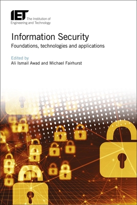 Information Security: Foundations, Technologies and Applications - Awad, Ali Ismail (Editor), and Fairhurst, Michael (Editor)